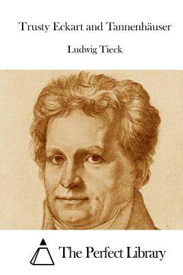 Trusty Eckart and Tannenhäuser by Ludwig Tieck
