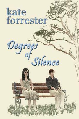 Degrees of Silence by Kate Forrester