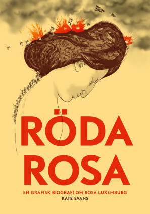 Röda Rosa: En Grafisk Biografi om Rosa Luxemburg by Kate Evans