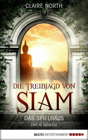 Die Treibjagd von Siam by Claire North