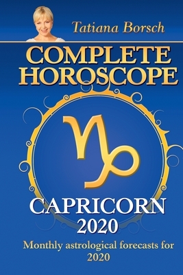 Complete Horoscope Capricorn 2020: Monthly Astrological Forecasts for 2020 by Tatiana Borsch