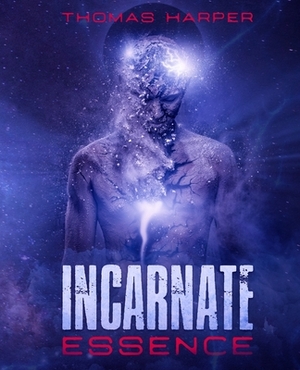 Incarnate: Essence by Thomas Harper