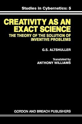 Creativity as an Exact Science by Genrich Altshuller