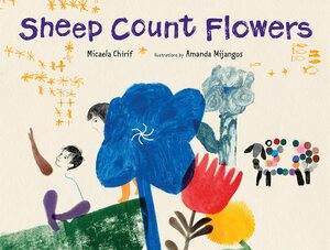 Sheep Count Flowers by Amanda Mijangos, Micaela Chirif