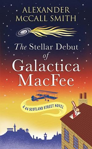 The Stellar Debut of Galactica MacFee by Alexander McCall Smith