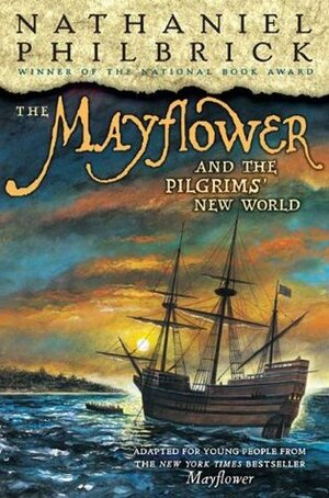 The Mayflower and the Pilgrims' New World by Nathaniel Philbrick