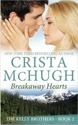 Breakaway Hearts by Crista McHugh