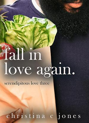 Fall In Love Again by Christina C. Jones