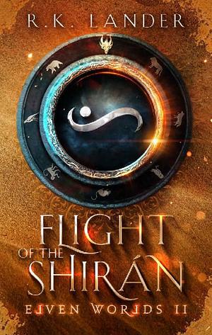 Flight of the Shirán  by R.K. Lander