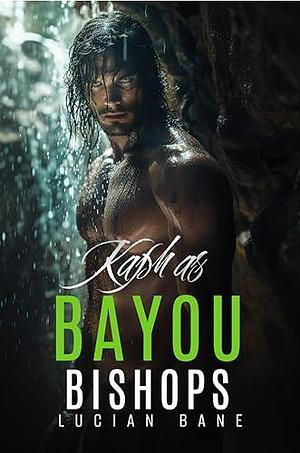 Kaphas: Bayou Bishops Book 17 by Lucian Bane, Lucian Bane