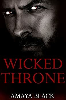 Wicked Throne by Amaya Black