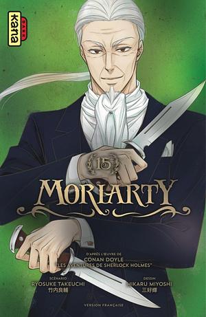 Moriarty - Tome 15 by Hikaru Miyoshi, Ryōsuke Takeuchi