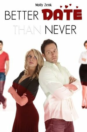 Better Date than Never by Molly Zenk