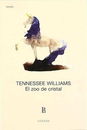 El zoo de cristal by Tennessee Williams