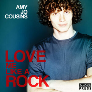 Love Me Like a Rock by Amy Jo Cousins