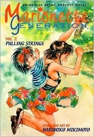 Marionette Generation, Volume 2: Pulling Strings by Haruhiko Mikimoto