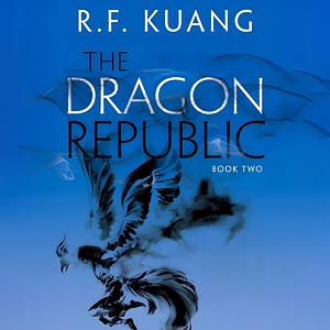 The Dragon Republic by R.F. Kuang