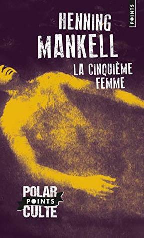 La cinquième femme by Henning Mankell