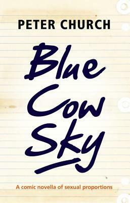 Blue Cow Sky by Peter Church