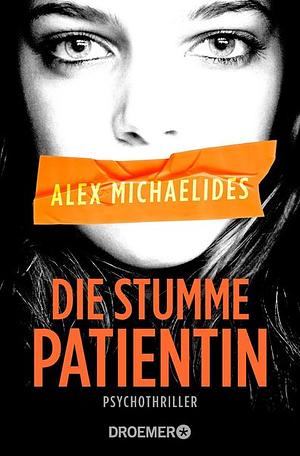 Die stumme Patientin by Alex Michaelides