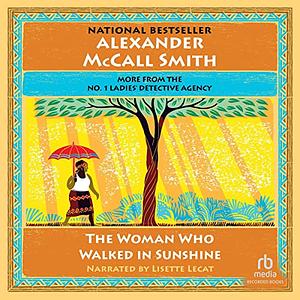 The Woman Who Walked in Sunshine by Alexander McCall Smith