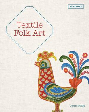 Textile Folk Art by Anne Kelly