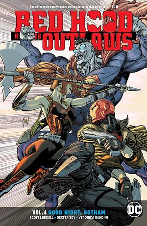 Red Hood and the Outlaws, Volume 4: Good Night Gotham by Scott Lobdell