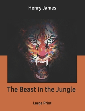 The Beast in the Jungle: Large Print by Henry James