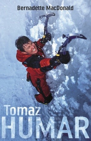 Tomaz Humar by Bernadette McDonald, Reinhold Messner
