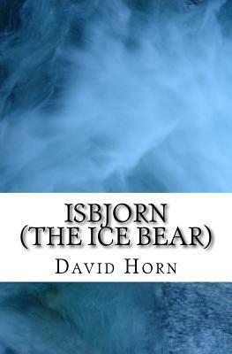 Isbjorn (The Ice Bear) by David Horn