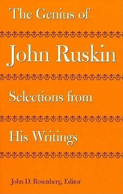 The Genius of John Ruskin: Selections from His Writings by John D. Rosenberg
