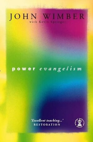 Power Evangelism by Kevin Springer, John Wimber