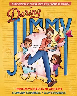 Daring Jimmy: From Encyclopedias to Wikipedia  by Varsha Fernandes, Charmonix Fernandes, Carlos Fernandes, Leon Fernandes