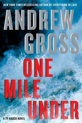 One Mile Under by Andrew Gross