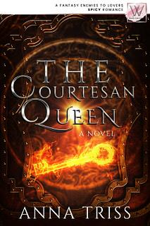 The Courtesan Queen by Anna Triss