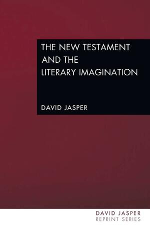 The New Testament and the Literary Imagination by David Jasper, Sallie McFague