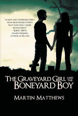 The Graveyard Girl and The Boneyard Boy by Martin Matthews