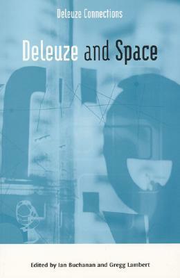 Deleuze and Space by Ian Buchanan, Gregg Lambert