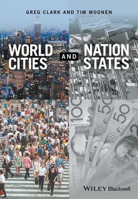 World Cities and Nation States by Tim Moonen, Greg Clark