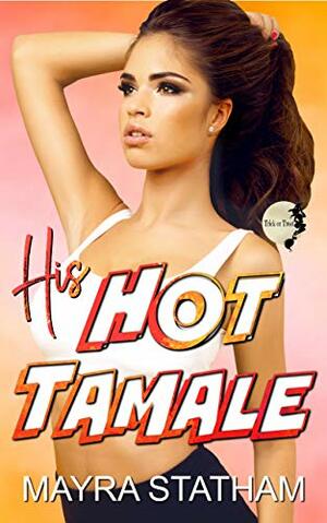 His Hot Tamale: Trick or Treat Collaboration by Mayra Statham