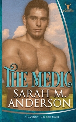 The Medic by Sarah M. Anderson