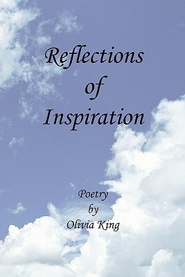 Reflections of Inspiration by Olivia King