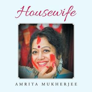 Housewife by Amrita Mukherjee