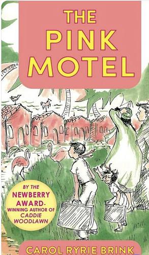 The Pink Motel by Carol Ryrie Brink