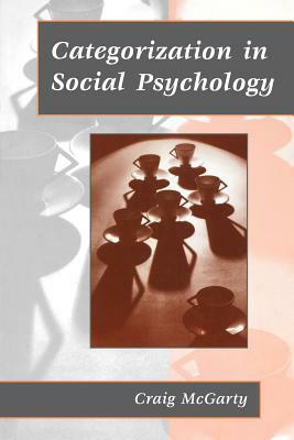 Categorization in Social Psychology by Craig McGarty