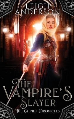 The Vampire's Slayer: A Historical Gothic Tale by Leigh Anderson