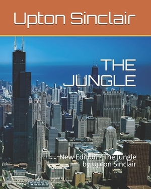 The Jungle: New Edition - The Jungle by Upton Sinclair by Ae4qs Publishing, Upton Sinclair