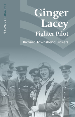 Ginger Lacey: Fighter Pilot by Richard Townshend Bickers