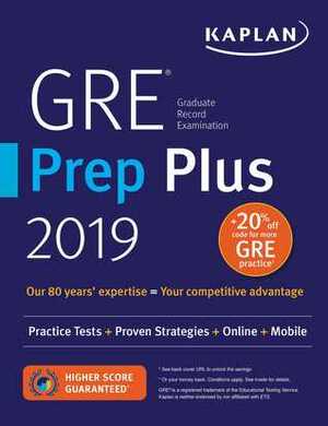 GRE Prep Plus 2019: Practice Tests + Proven Strategies + Online + Video + Mobile by Kaplan Test Prep