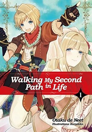 Walking My Second Path in Life: Volume 1 by Otaku de Neet, Shirley Yeung, Kurodeko